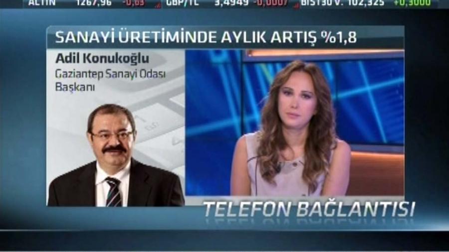 KONUKOĞLU: SANAYİ ÜRETİM ENDEKSİNDEKİ ARTIŞ BİZİ ÜMİTLENDİRDİ