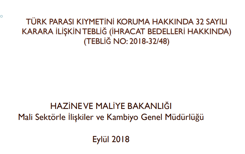 HAZİNE VE MALİYE BAKANLIĞI TARAFINDAN, TÜRK PARASININ KIYMETİNİ KORUMA (İHRACAT BEDELLERİ) HAKKINDA TEBLİĞ YAYIMLADI
