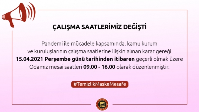 ÇALIŞMA SAATLERİMİZ DEĞİŞTİ