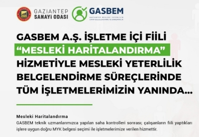 GASBEM A.Ş. "MESLEKİ HARİTALANDIRMA" HİZMETİYLE TÜM İŞLETMELERİMİZİN YANINDA