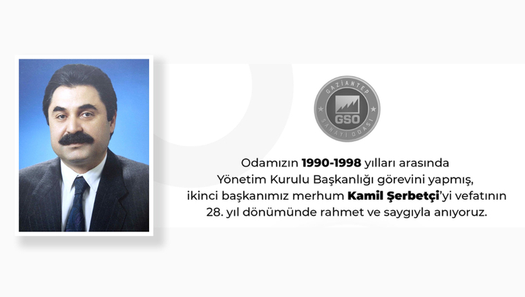 SANAYİCİ KAMİL ŞERBETÇİ'NİN 28. VEFAT YIL DÖNÜMÜ